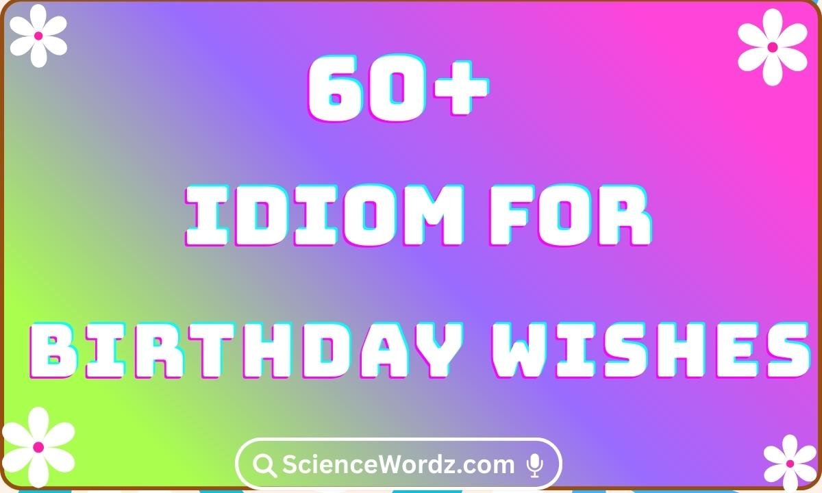Idioms for Birthday Wishes