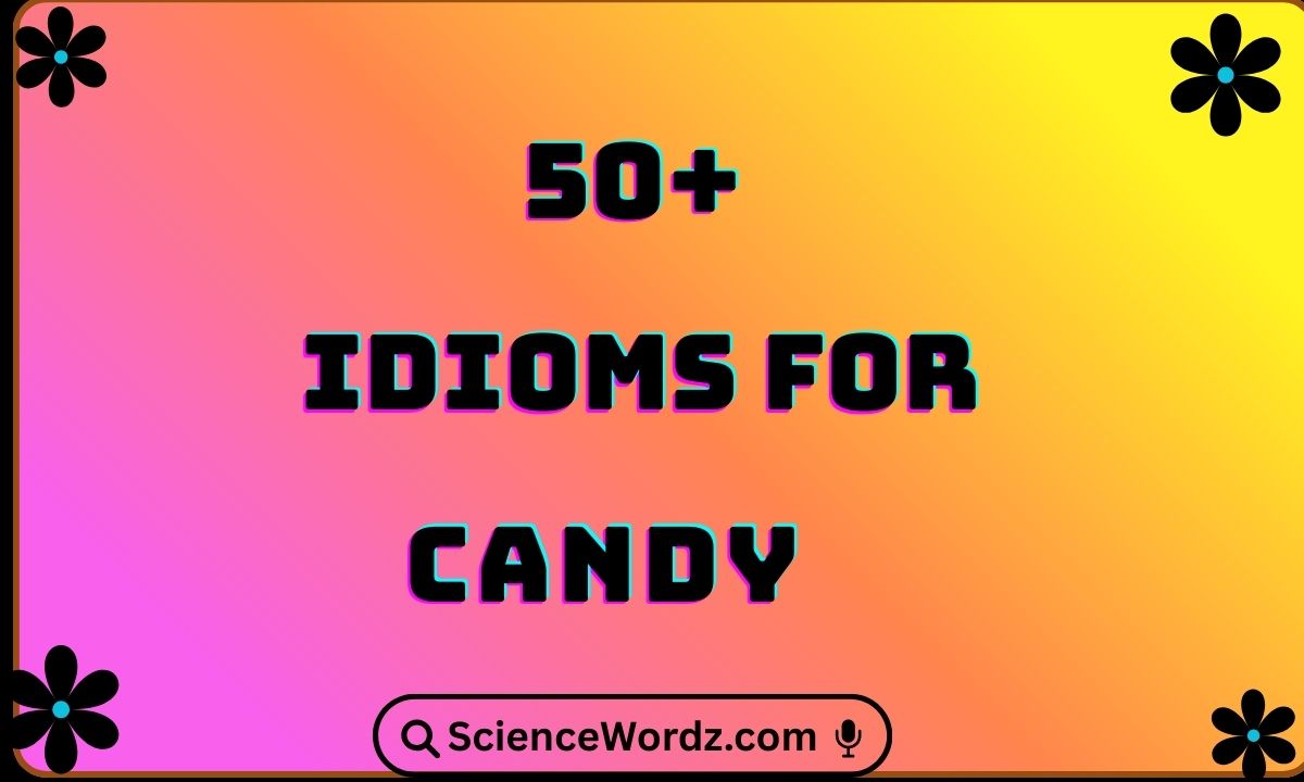 Idioms for Candy